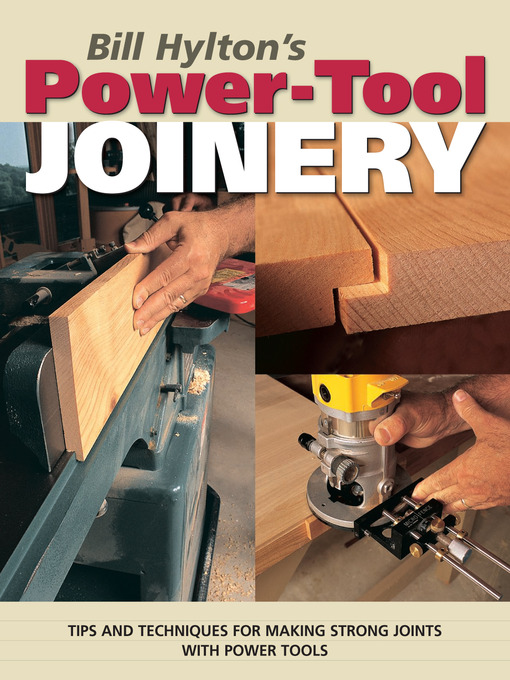 Title details for Bill Hylton's Power-Tool Joinery by Bill Hylton - Available